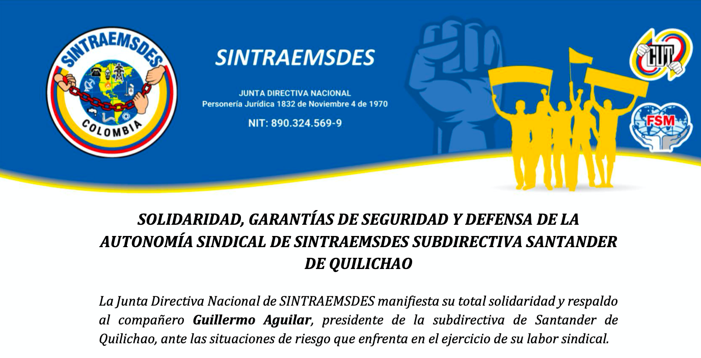SOLIDARIDAD, GARANTÍAS DE SEGURIDAD Y DEFENSA DE LA AUTONOMÍA SINDICAL DE SINTRAEMSDES SUBDIRECTIVA SANTANDER DE QUILICHAO