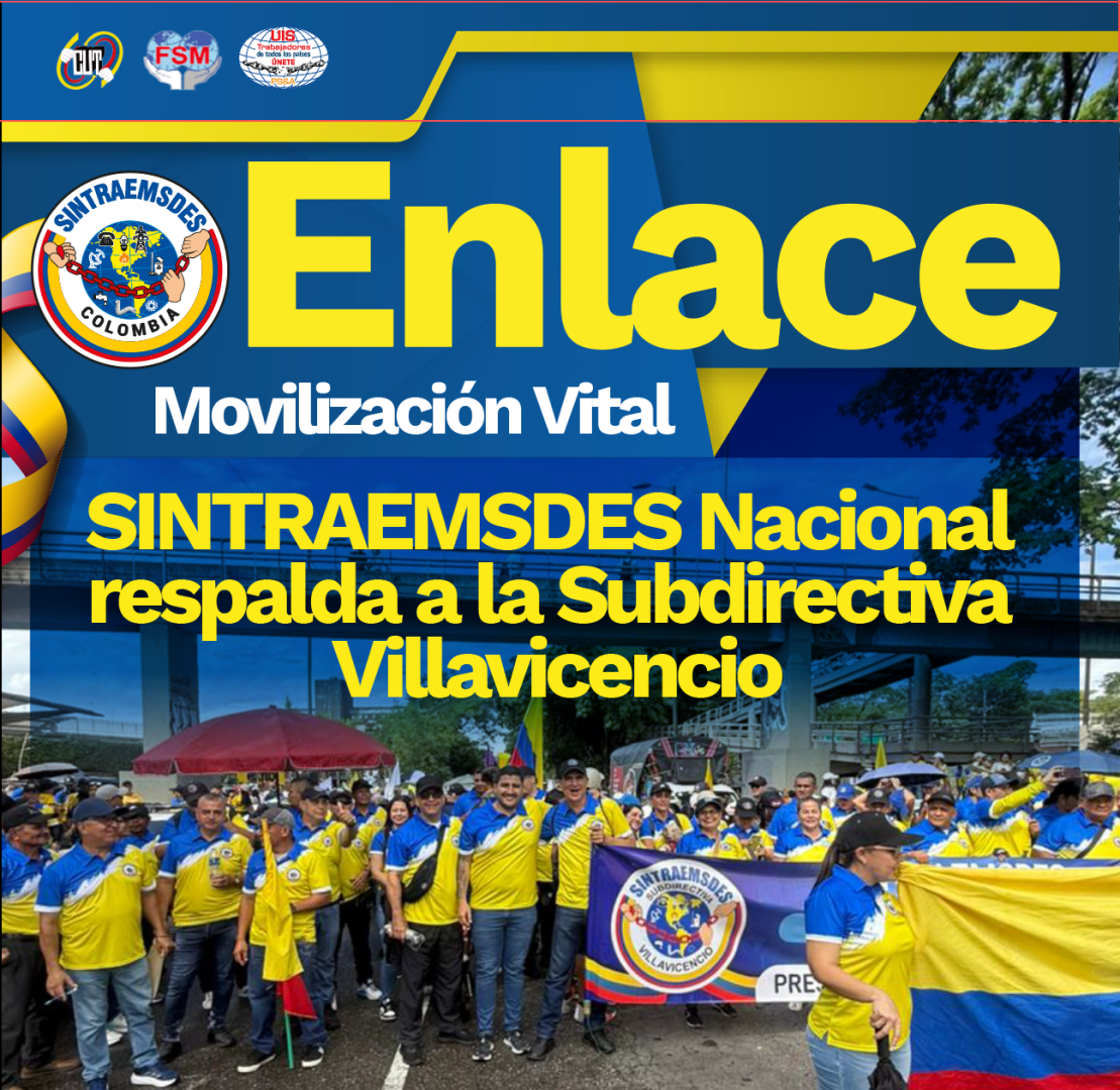 COMUNICADO A LA OPINIÓN PÚBLICA SINTRAEMSDES Nacional respalda las acciones sindicales de la Subdirectiva Villavicencio en defensa de los derechos de las y los trabajadores