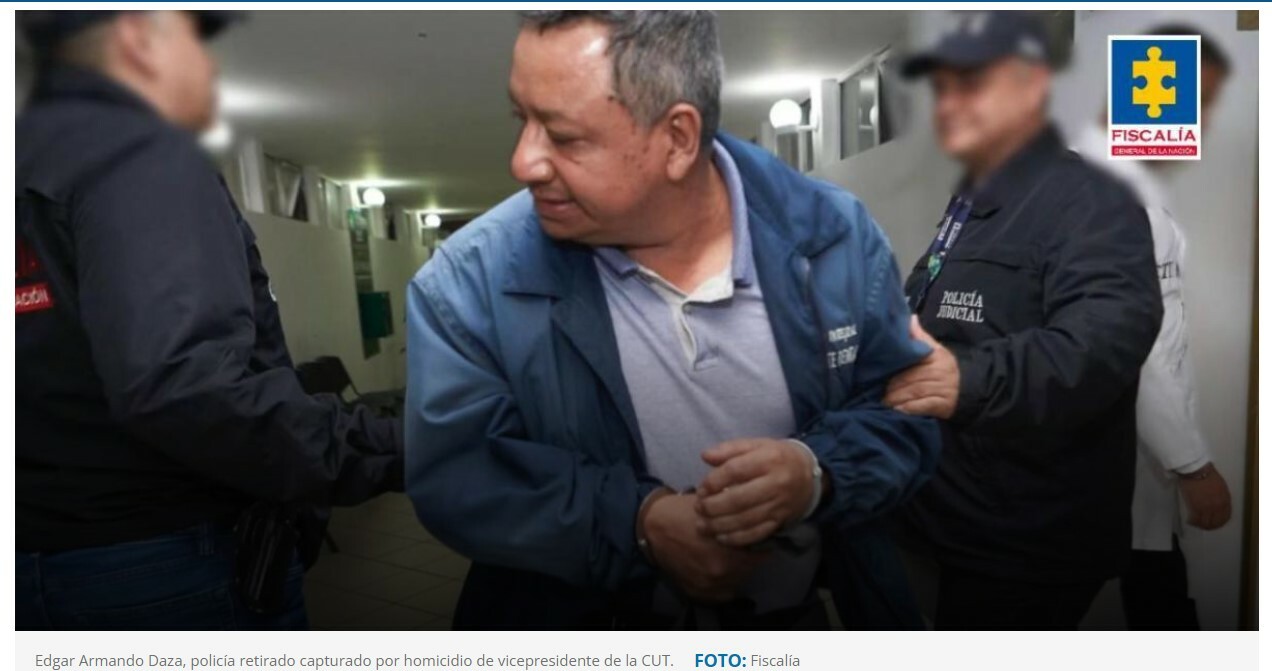 Cayó en Bogotá policía (r) condenado por asesinato de exvicepresidente de la CUT